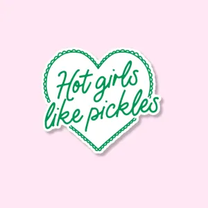 Hot Girls Like Pickles Sticker