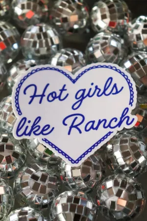 Hot Girls Like Ranch Sticker