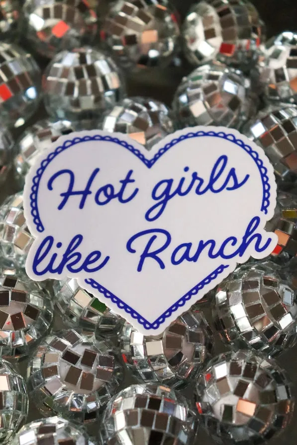 Hot Girls Like Ranch Sticker