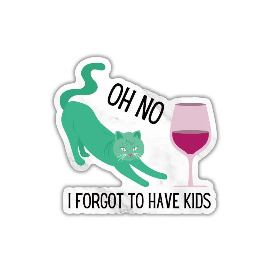 Oh No I Forgot To Have Kids Sticker
