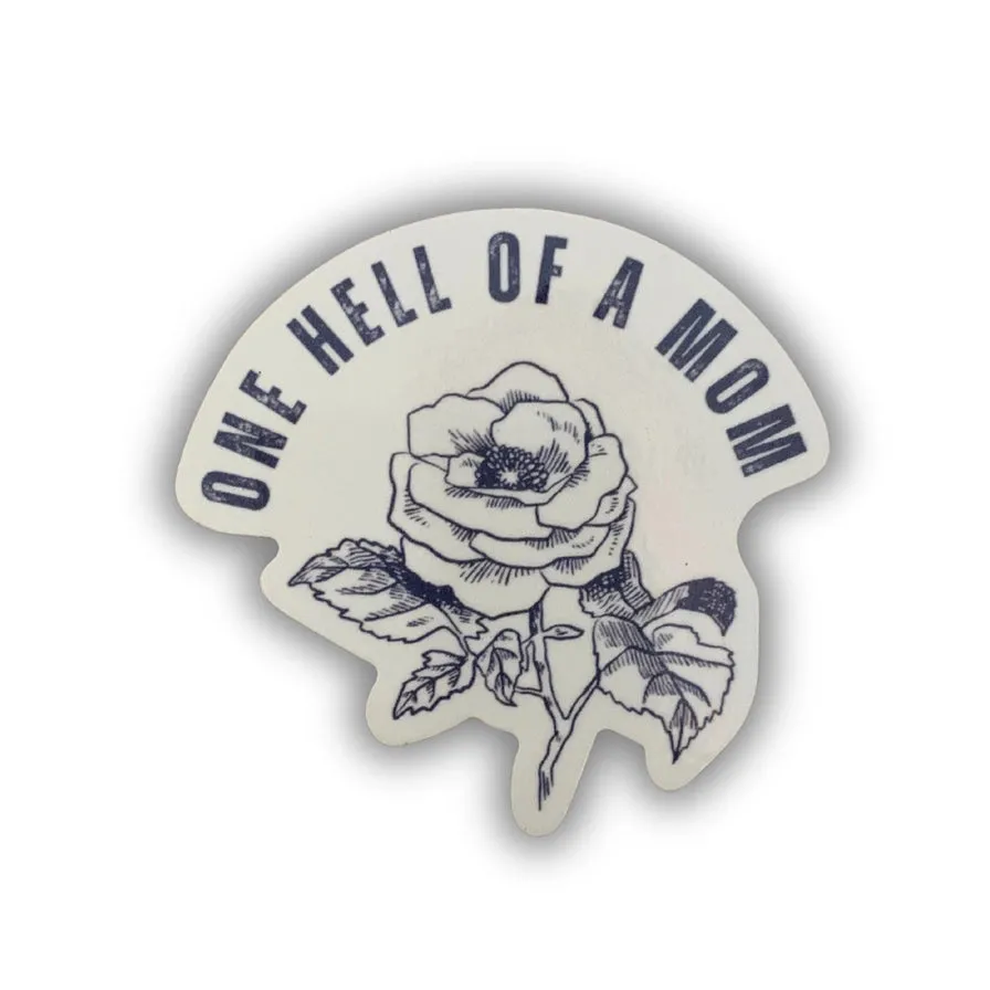 One Hell of A Mom Rose Sticker
